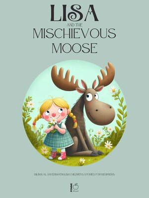 cover image of Lisa and the Mischievous Moose